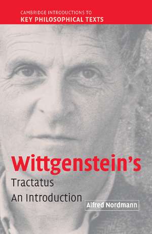 Wittgenstein's Tractatus: An Introduction de Alfred Nordmann