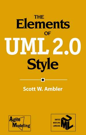 The Elements of UML™ 2.0 Style de Scott W. Ambler