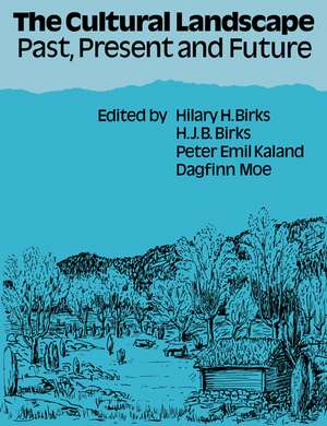 The Cultural Landscape: Past, Present and Future de Hilary H. Birks