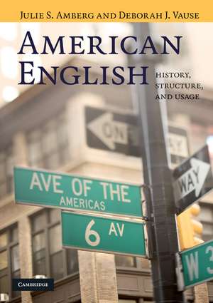 American English: History, Structure, and Usage de Julie S. Amberg