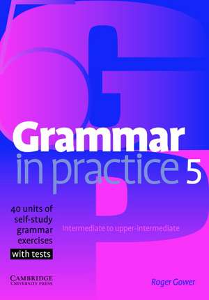 Grammar in Practice 5 de Roger Gower