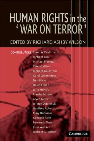 Human Rights in the 'War on Terror' de Richard Ashby Wilson