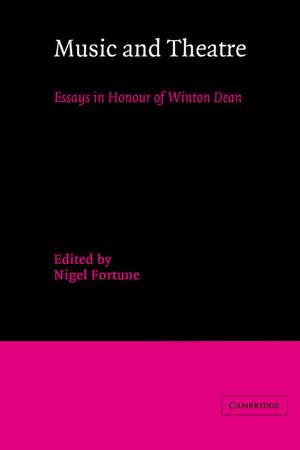 Music and Theatre: Essays in Honour of Winton Dean de Nigel Fortune