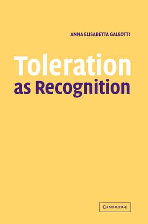 Toleration as Recognition de Anna Elisabetta Galeotti