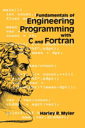 Fundamentals of Engineering Programming with C and Fortran de Harley R. Myler