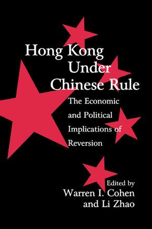 Hong Kong under Chinese Rule: The Economic and Political Implications of Reversion de Warren I. Cohen