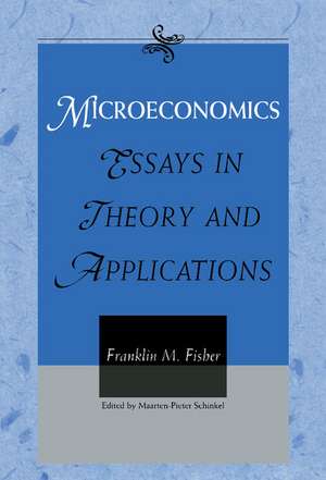 Microeconomics: Essays in Theory and Applications de Franklin M. Fisher