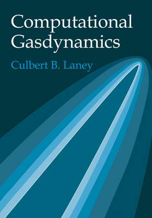 Computational Gasdynamics de Culbert B. Laney