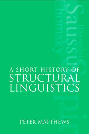 A Short History of Structural Linguistics de Peter Matthews