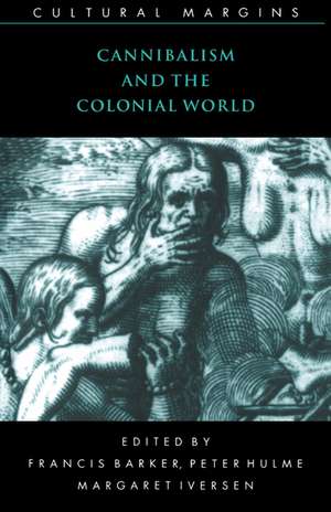 Cannibalism and the Colonial World de Francis Barker