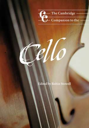 The Cambridge Companion to the Cello de Robin Stowell