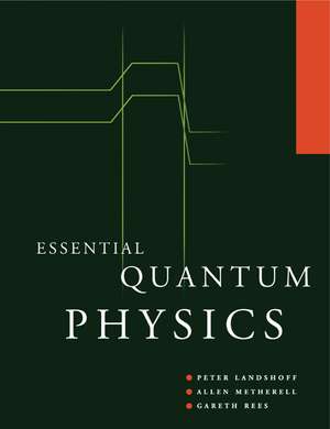 Essential Quantum Physics de Peter V. Landshoff