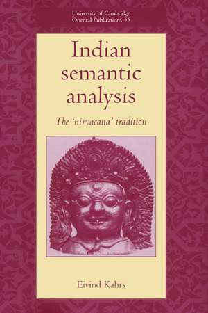 Indian Semantic Analysis: The Nirvacana Tradition de Eivind Kahrs