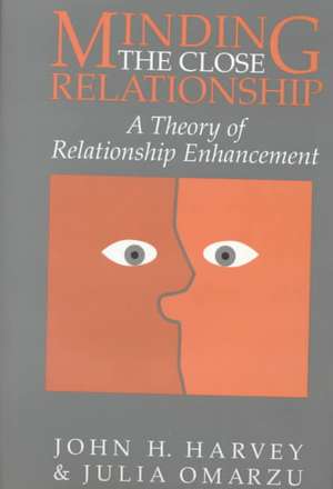 Minding the Close Relationship: A Theory of Relationship Enhancement de John H. Harvey