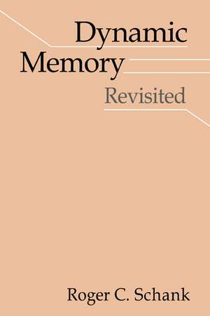 Dynamic Memory Revisited de Roger C. Schank