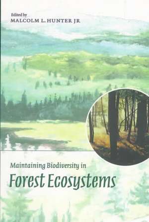 Maintaining Biodiversity in Forest Ecosystems de Malcolm L. Hunter, Jr