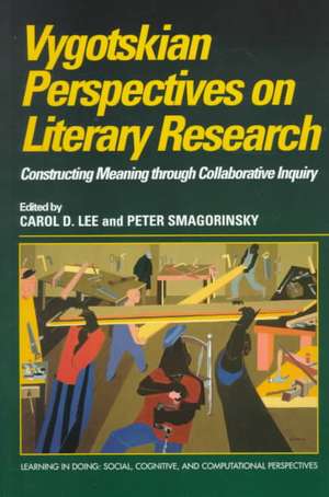 Vygotskian Perspectives on Literacy Research: Constructing Meaning through Collaborative Inquiry de Carol D. Lee