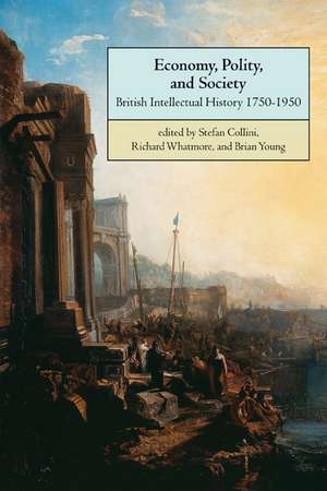 Economy, Polity, and Society: British Intellectual History 1750–1950 de Stefan Collini