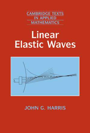 Linear Elastic Waves de John G. Harris