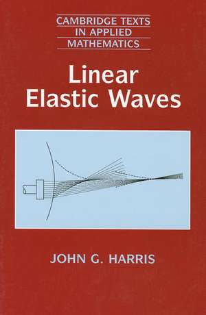 Linear Elastic Waves de John G. Harris