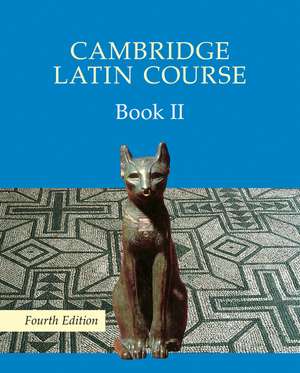 Cambridge Latin Course Book 2 Student's Book 4th Edition de Cambridge School Classics Project