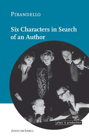 Pirandello:Six Characters in Search of an Author de Jennifer Lorch