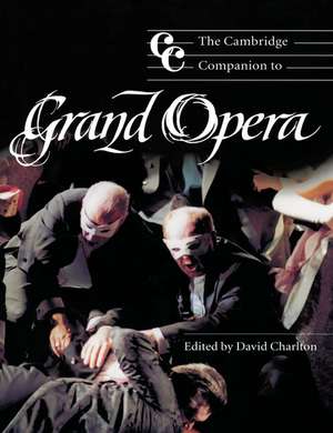 The Cambridge Companion to Grand Opera de David Charlton