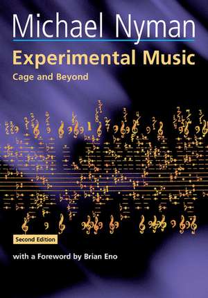 Experimental Music: Cage and Beyond de Michael Nyman