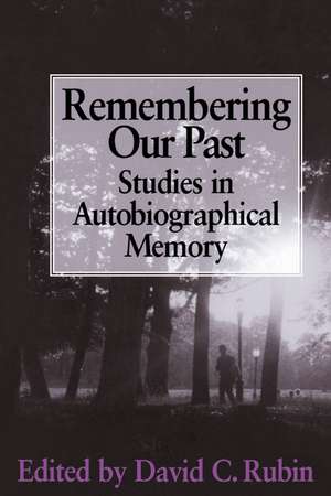 Remembering our Past: Studies in Autobiographical Memory de David C. Rubin