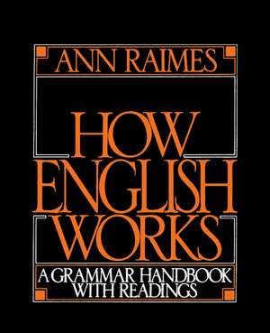 How English Works: A Grammar Handbook with Readings de Ann Raimes