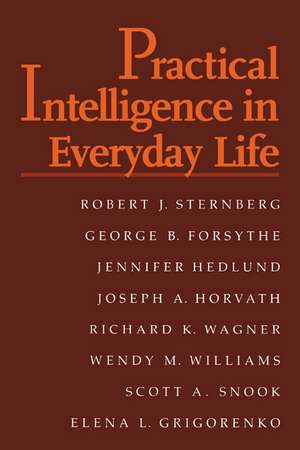 Practical Intelligence in Everyday Life de Robert J. Sternberg PhD