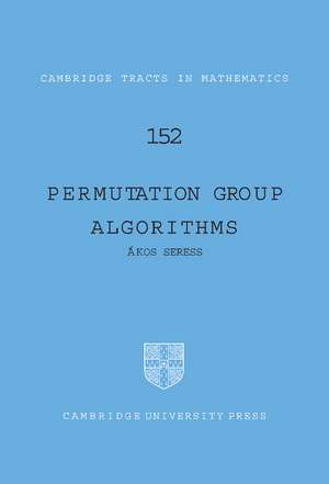 Permutation Group Algorithms de Ákos Seress