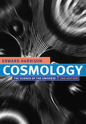 Cosmology: The Science of the Universe de Edward Harrison