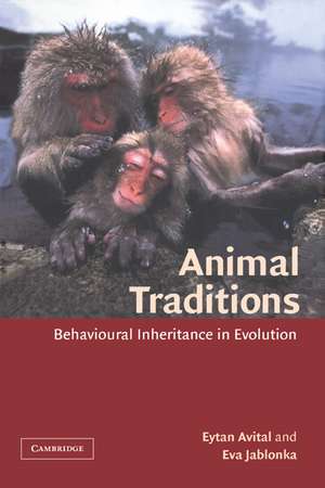 Animal Traditions: Behavioural Inheritance in Evolution de Eytan Avital