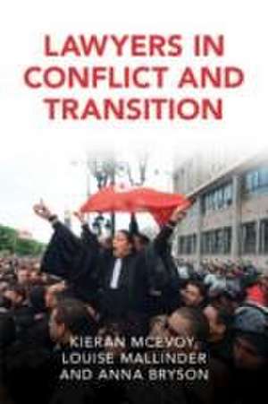 Lawyers in Conflict and Transition de Kieran Mcevoy