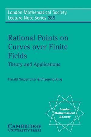 Rational Points on Curves over Finite Fields: Theory and Applications de Harald Niederreiter