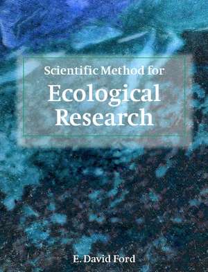 Scientific Method for Ecological Research de E. David Ford