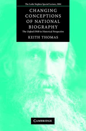 Changing Conceptions of National Biography: The Oxford DNB in Historical Perspective de Keith Thomas