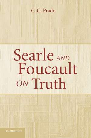 Searle and Foucault on Truth de C. G. Prado