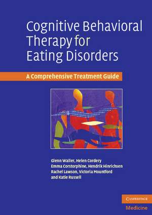 Cognitive Behavioral Therapy for Eating Disorders: A Comprehensive Treatment Guide de Glenn Waller