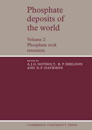 Phosphate Deposits of the World: Volume 2, Phosphate Rock Resources de A. J. G. Notholt