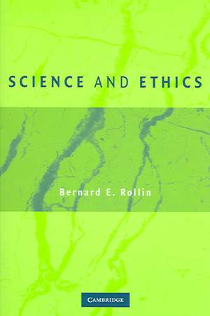 Science and Ethics de Bernard E. Rollin