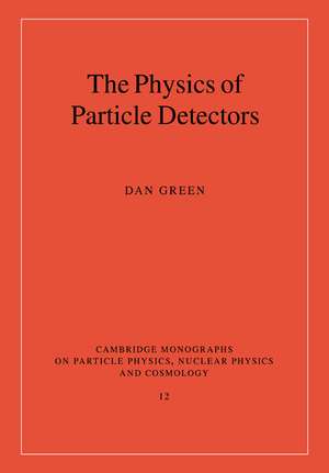 The Physics of Particle Detectors de Dan Green