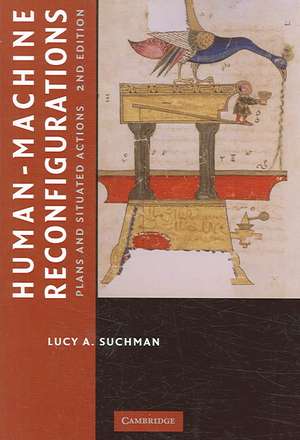 Human-Machine Reconfigurations: Plans and Situated Actions de Lucy Suchman