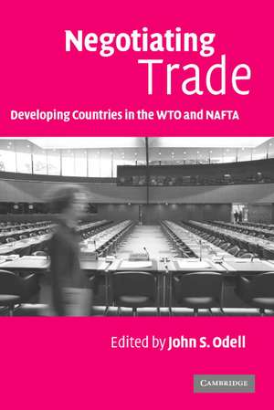 Negotiating Trade: Developing Countries in the WTO and NAFTA de John S. Odell