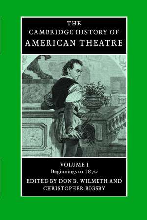 The Cambridge History of American Theatre de Don B. Wilmeth