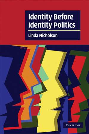 Identity Before Identity Politics de Linda Nicholson