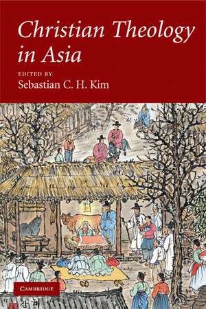 Christian Theology in Asia de Sebastian C. H. Kim