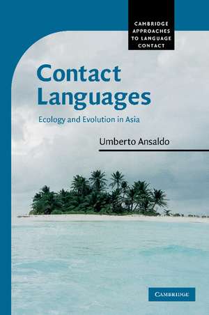 Contact Languages: Ecology and Evolution in Asia de Umberto Ansaldo