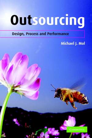 Outsourcing: Design, Process and Performance de Michael J. Mol